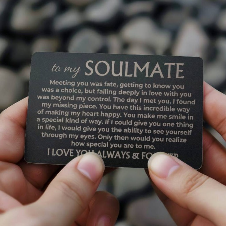 To My Soulmate - Engraved Metal Wallet Card - MWC02