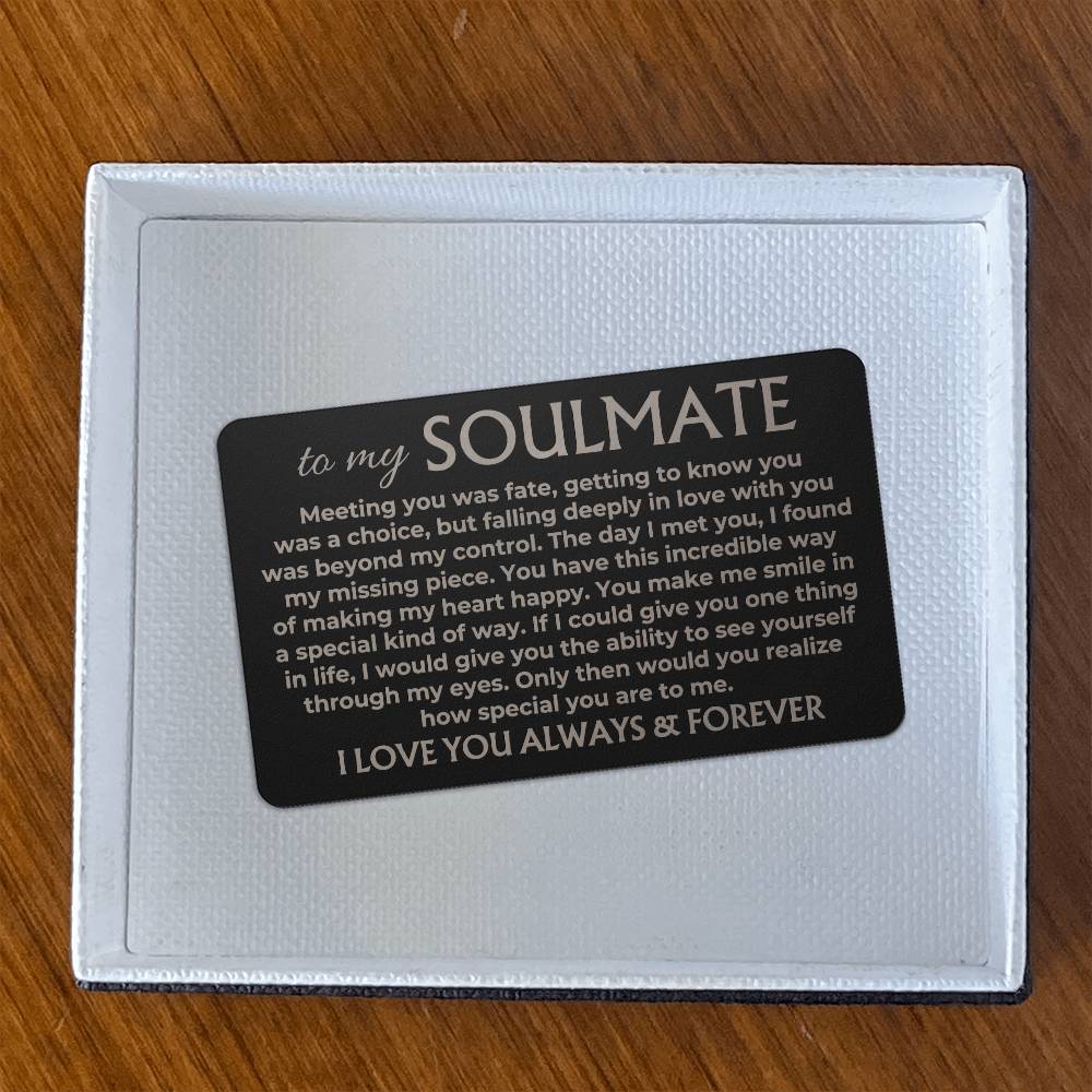 To My Soulmate - Engraved Metal Wallet Card - MWC02